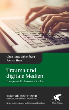Trauma und digitale Medien (Traumafolgestörungen, Bd. 3) - Eichenberg, Christiane;Huss, Jessica