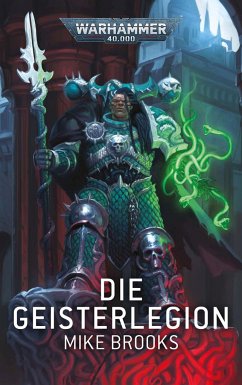 Warhammer 40.000 - Die Geisterlegion - Brooks, Mike