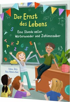 Der Ernst des Lebens: Eine Stunde voller Wörterwunder und Zahlenzauber - Jörg, Sabine