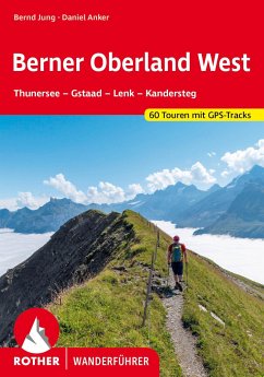 Berner Oberland West - Jung, Bernd;Anker, Daniel