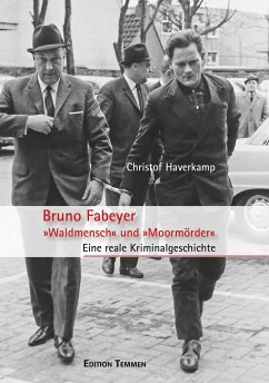 Bruno Fabeyer - »Waldmensch« und »Moormörder« - Haverkamp, Christof