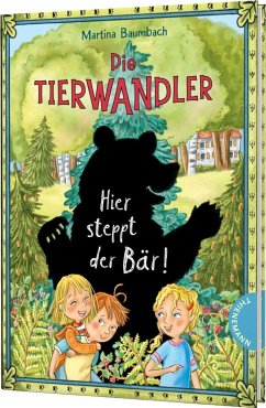 Hier steppt der Bär! / Die Tierwandler Bd.7 - Baumbach, Martina