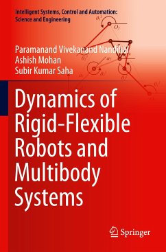 Dynamics of Rigid-Flexible Robots and Multibody Systems - Nandihal, Paramanand Vivekanand;Mohan, Ashish;Saha, Subir Kumar