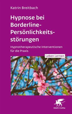 Hypnose bei Borderline-Persönlichkeitsstörungen (Leben Lernen, Bd. 340) - Breitbach, Katrin