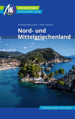 Nord- und Mittelgriechenland Reiseführer Michael Müller Verlag - Neumeier, Andreas;Kanzler, Peter