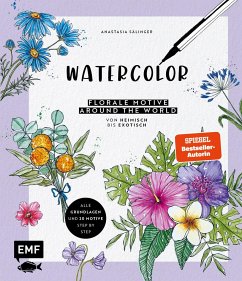 Watercolor - Florale Motive around the world: von heimisch bis exotisch - Sälinger, Anastasia