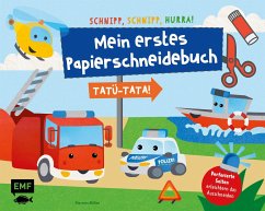 Schnipp, Schnipp, Hurra - Mein erstes Papierschneidebuch: Tatü-Tata! Einsatzfahrzeuge von Polizei, Feuerwehr und Co. - Miller, Pia von