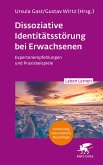 Dissoziative Identitätsstörung bei Erwachsenen (2. Aufl.) (Leben Lernen, Bd. 342)