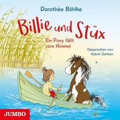 Billie und Stüx. Ein Pony fällt vom Himmel - Böhlke, Dorothée