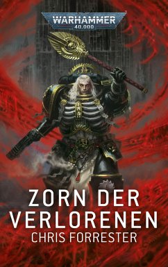 Warhammer 40.000 - Zorn der Verlorenen - Forrester, Chris