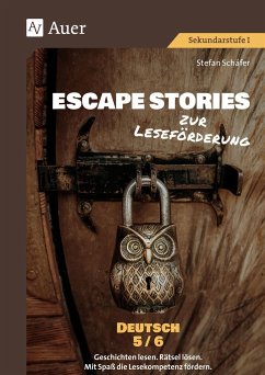 Escape Stories zur Leseförderung Deutsch 5-6 - Schäfer, Stefan