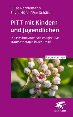PITT mit Kindern und Jugendlichen (Leben Lernen, Bd. 339) - Reddemann, Luise;Höfer, Silvia;Schäfer, Fee