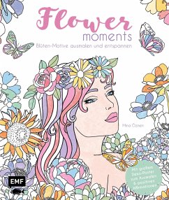 Flower moments - Traumhafte Blüten-Motive ausmalen und entspannen - Özmen, Mina