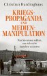Kriegspropaganda und Medienmanipulation - Bild 1