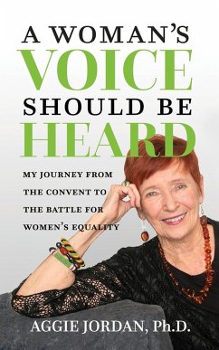 A Woman's Voice Should Be Heard (eBook, ePUB) - Jordan, Aggie