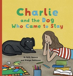 Charlie and the Dog Who Came to Stay - Spence, Ruth