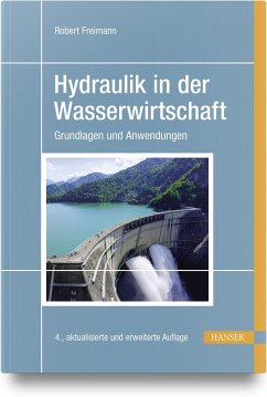 Hydraulik in der Wasserwirtschaft - Freimann, Robert