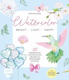 Watercolor - bright, light & happy!