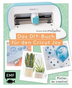 Plotter - Be creative! Das DIY-Buch für den Cricut Joy von @machsschoen - Groß, Simone