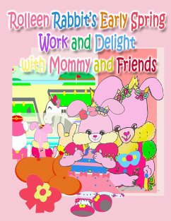 Rolleen Rabbit's Early Spring Work and Delight with Mommy and Friends - Kong, R.; Ho, Annie