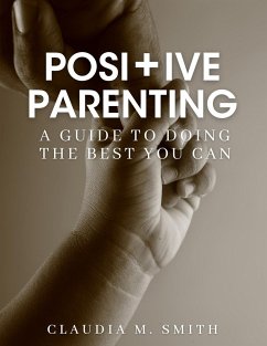 Positive Parenting - Smith, Claudia