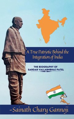 A True Patriotic Behind the Integration of India - Chary, Sainath