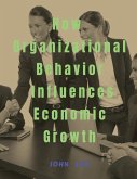 How Organizational Behavior Influences Economic Growth