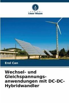 Wechsel- und Gleichspannungs- anwendungen mit DC-DC-Hybridwandler - Can, Erol