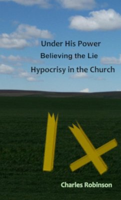 Under His Power Believing the Lie - Robinson, Charles