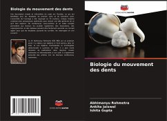 Biologie du mouvement des dents - Rohmetra, Abhimanyu;Jaiswal, Ankita;Gupta, Ishita