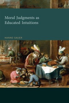 Moral Judgments as Educated Intuitions - Sauer, Hanno