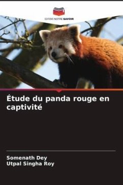 Étude du panda rouge en captivité - Dey, Somenath;Singha Roy, Utpal