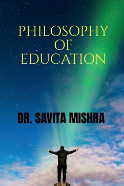 PHILOSOPHY OF EDUCATION - Mishra, Savita