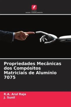 Propriedades Mecânicas dos Compósitos Matriciais de Alumínio 7075 - Arul Raja, R.A.;Sunil, J.