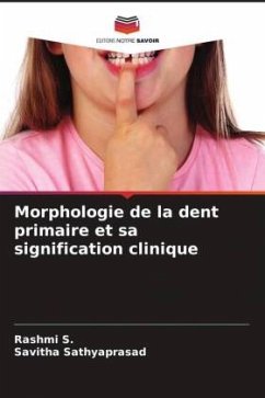 Morphologie de la dent primaire et sa signification clinique - S., Rashmi;Sathyaprasad, Savitha