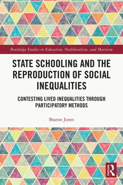 State Schooling and the Reproduction of Social Inequalities (eBook, PDF) - Jones, Sharon