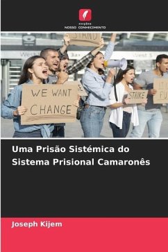 Uma Prisão Sistémica do Sistema Prisional Camaronês - Kijem, Joseph