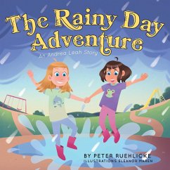 The Rainy Day Adventure: An Andrea Leah Story - Ruehlicke, Peter