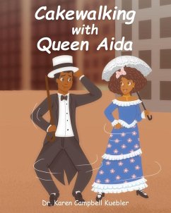 Cakewalking with Queen Aida - Kuebler, Karen Campbell