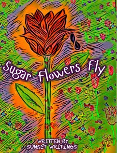 Sugar Flowers Fly - Writings, Sunset