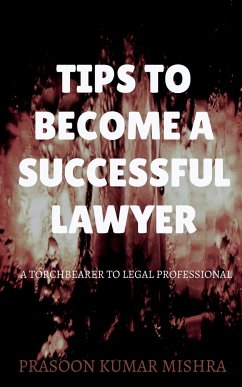 Tips to Become a Successful Lawyer - Kumar, Prasoon
