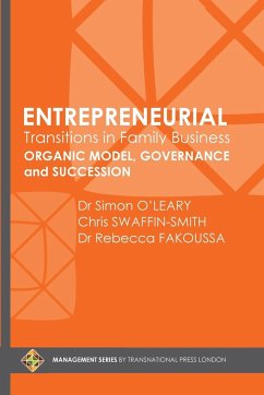 Entrepreneurial Transitions in Family Business - O'Leary, Simon; Fakoussa, Rebecca; Swaffin-Smith, Chris