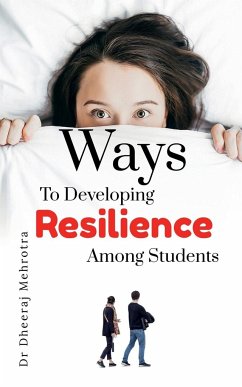 Ways to Developing Resilience Among Students - Mehrotra, Dheeraj