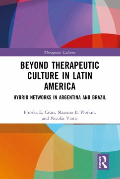Beyond Therapeutic Culture in Latin America (eBook, ePUB) - Csúri, Piroska; Ben Plotkin, Mariano; Viotti, Nicolás