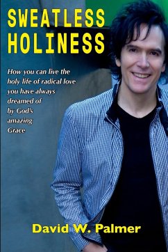 Sweatless Holiness - Palmer, David W.