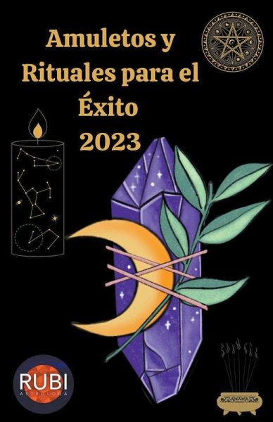 Amuletos y Rituales para el Éxito en el 2023