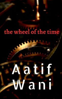 The Wheel of the Time - Wani, Aatif