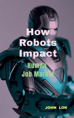 How Robots Impact - Lok, John