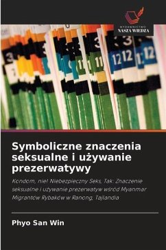 Symboliczne znaczenia seksualne i u¿ywanie prezerwatywy - Win, Phyo San