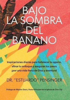 Bajo la sombra del banano - Pensinger, Estuardo